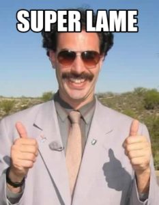 Borat meme saying "super lame"