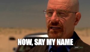 Meme of Walter White Say My Name